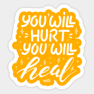 You Will Hurt, You will Heal Sticker